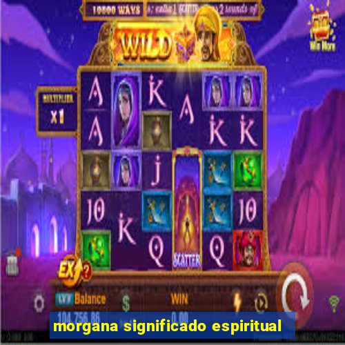 morgana significado espiritual